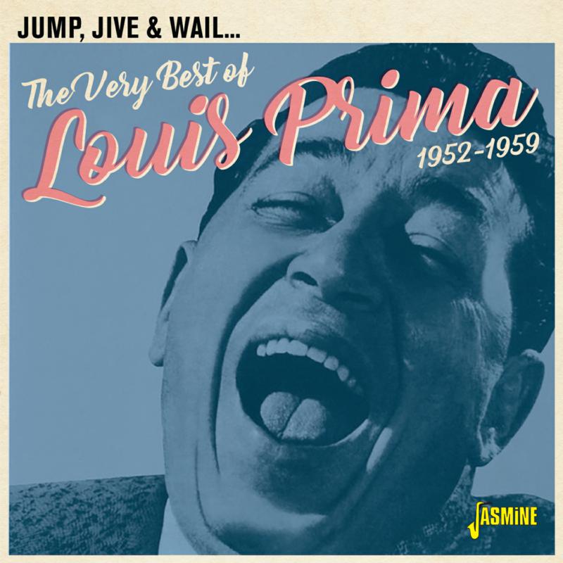 Louis Prima: Jump, Jive & Wail - The Very Best Of Louis Prima 1952-1959