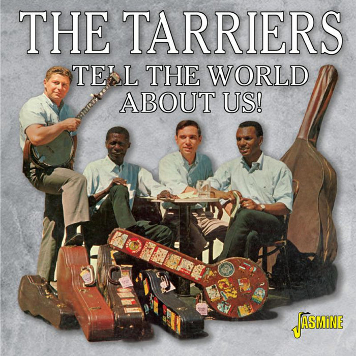 The Tarriers: Tell The World About Us!