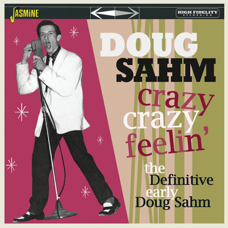 Doug Sahm: Crazy, Crazy Feelin' - The Definitive Early Doug Sahm