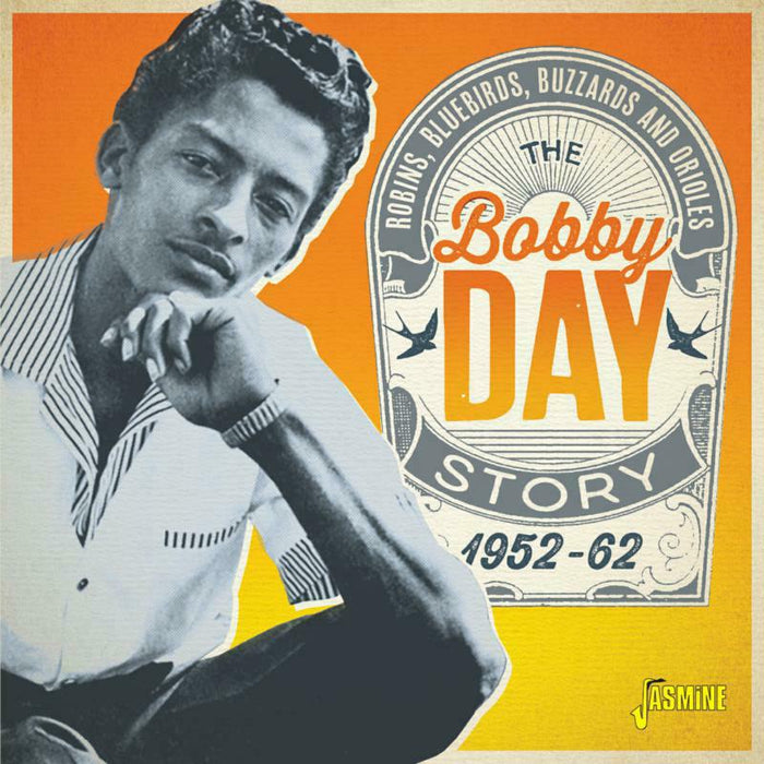 Bobby Day: Robins, Bluebirds, Buzzards & Orioles - The Bobby Day Story 1952-1962