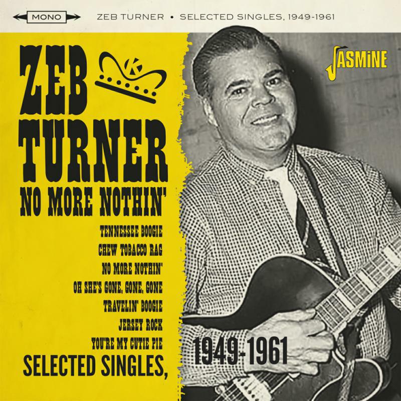 Zeb Turner: No More Nothin' Selected Singles 1949-1961