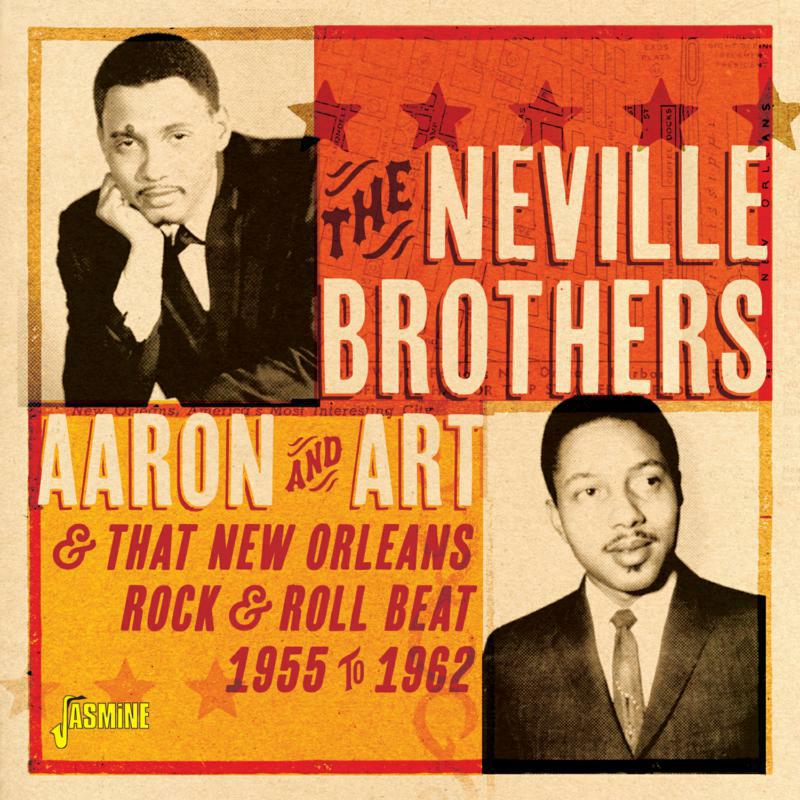The Neville Brothers: Aaron & Art and That New Orleans Rock & Roll Beat 1955-1962
