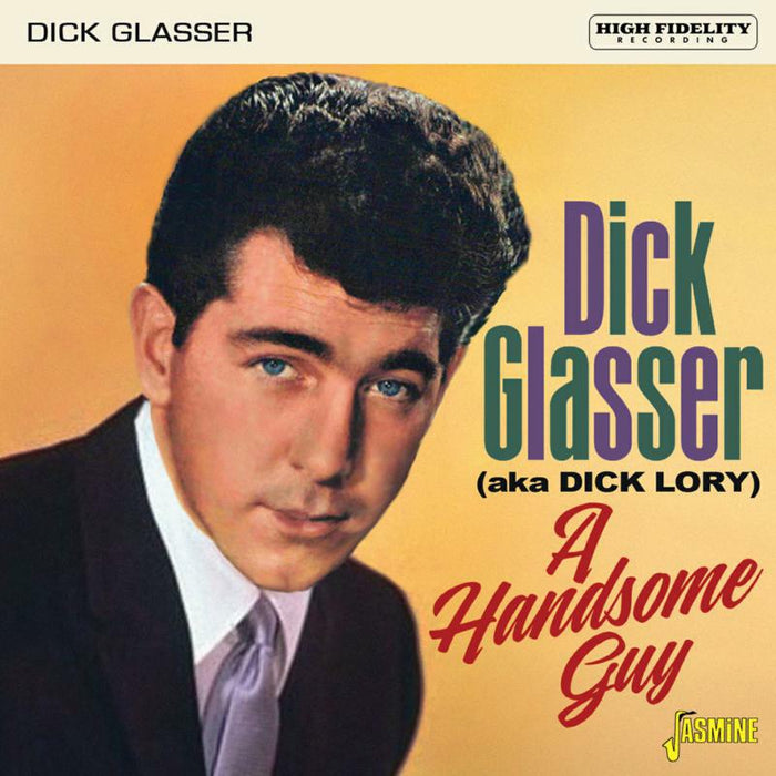 Dick Glasser (Aka Dick Lory): A Handsome Guy