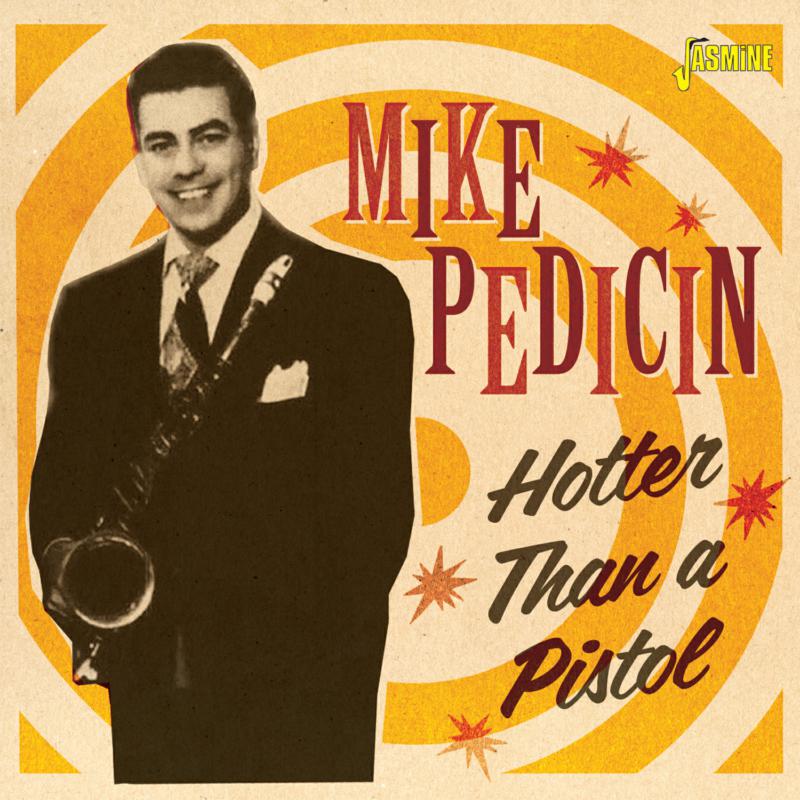 Mike Pedicin: Hotter Than A Pistol