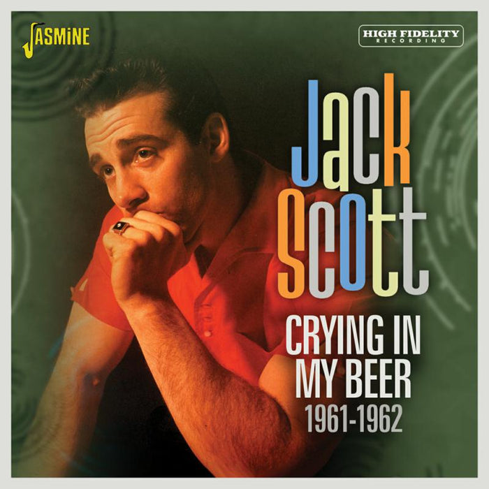 Jack Scott: Crying in My Beer 1961-1962