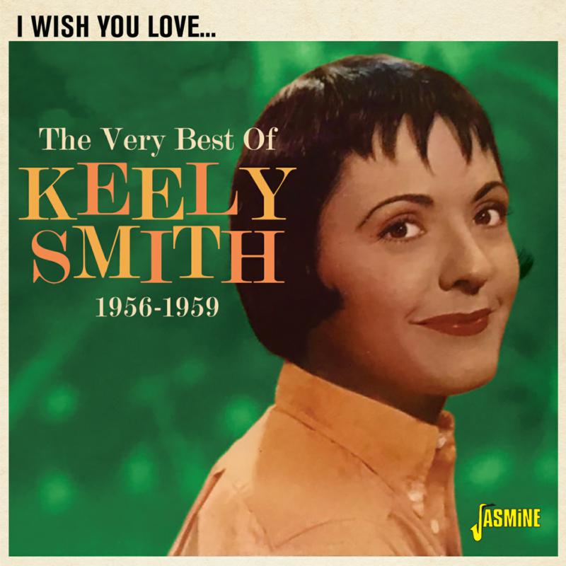Keely Smith: I Wish You Love - The Very Best of Keely Smith
