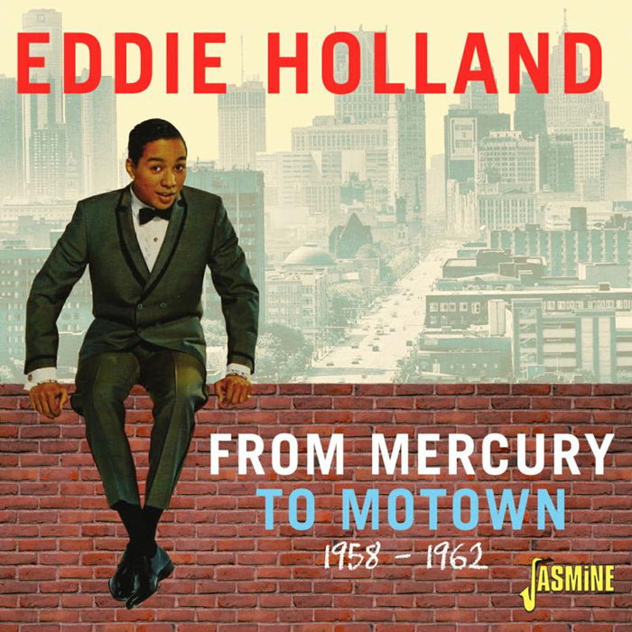 Eddie Holland: From Mercury to Motown 1958-1962