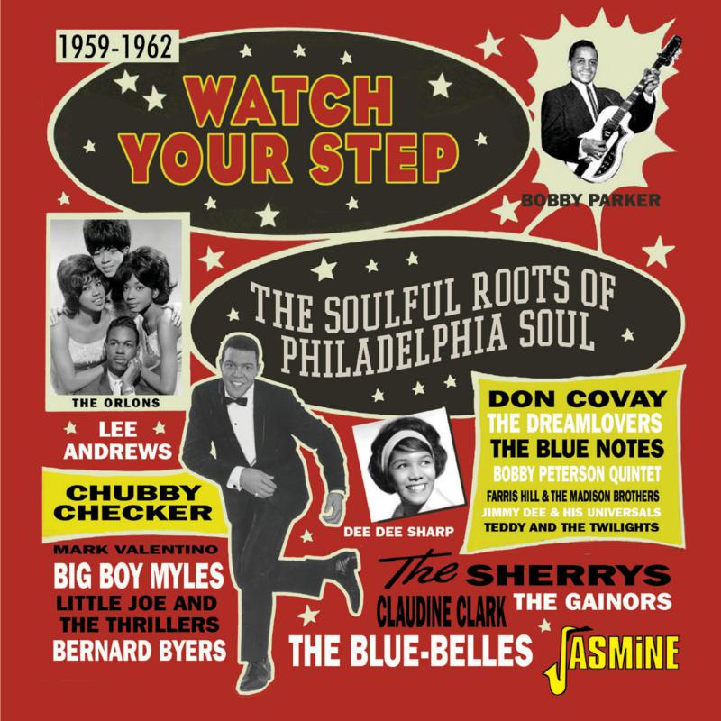 Various Artists: Watch Your Step - The Soulful Roots of Philadelphia Soul 1959-1962