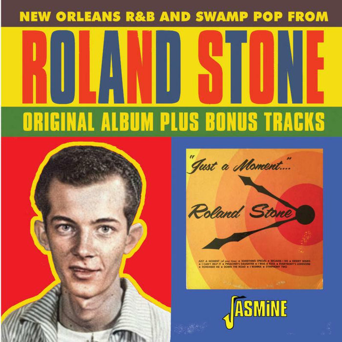 Roland Stone: Just A Moment Of Your Time - New Orleans R&B and Swamp Pop from Roland Stone