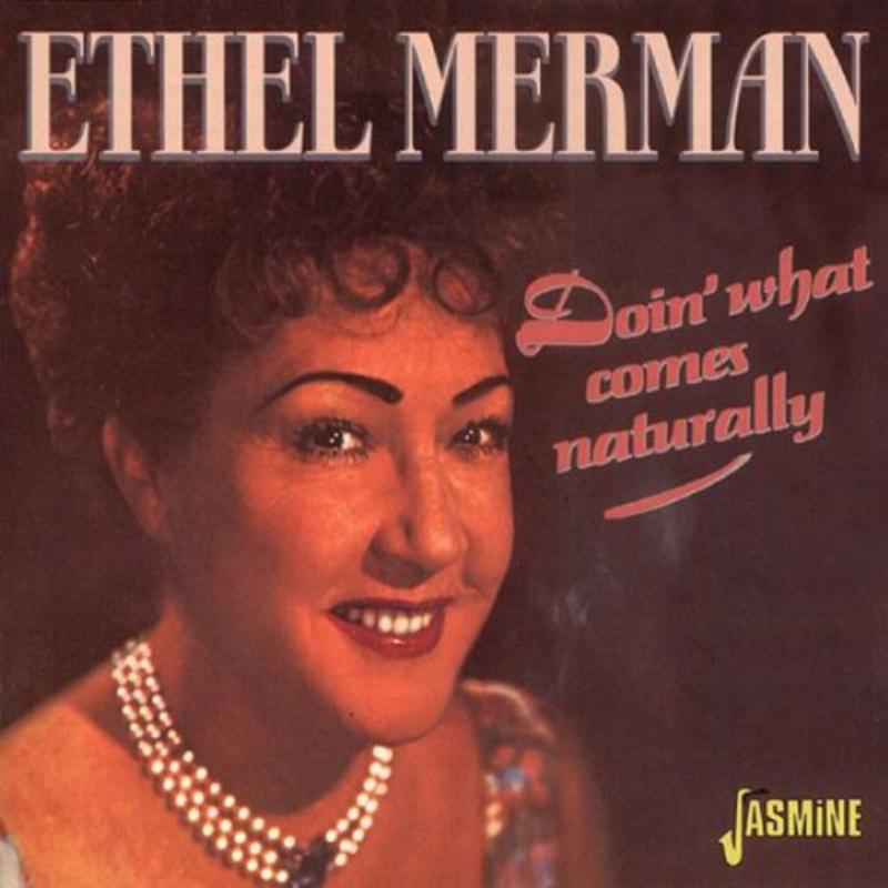Ethel Merman: Doin' What Comes Naturally!
