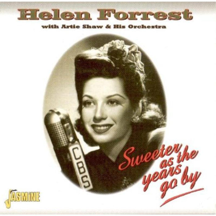 Helen Forrest & Artie Shaw and His Orchestra: Sweeter As The Years Go By