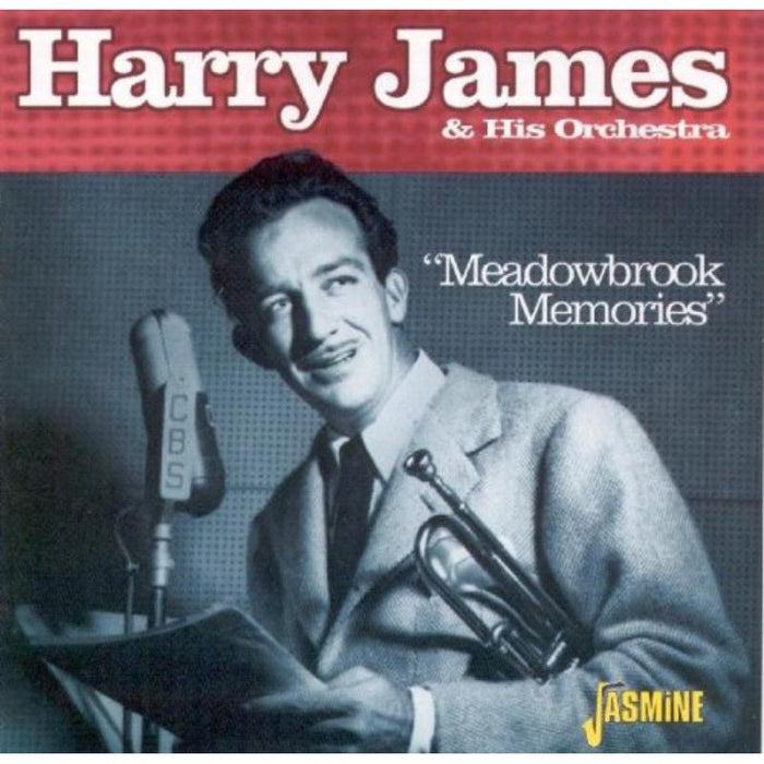 Harry James & His Orchestra: Meadowbrook Memories