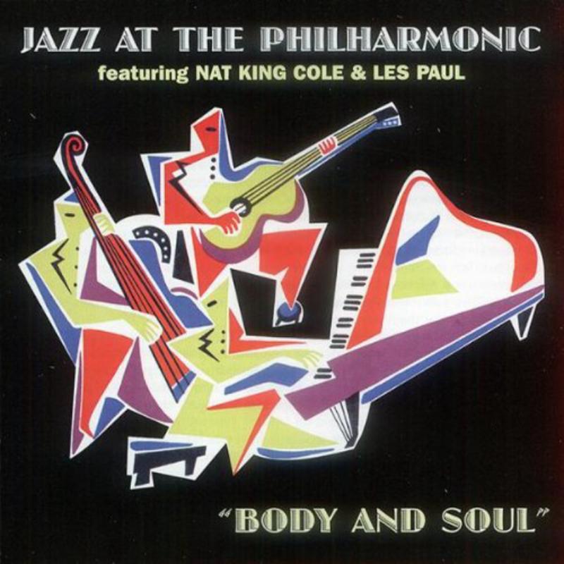 Jazz At The Philharmonic: Body and Soul feat. Nat King Cole & Les Paul