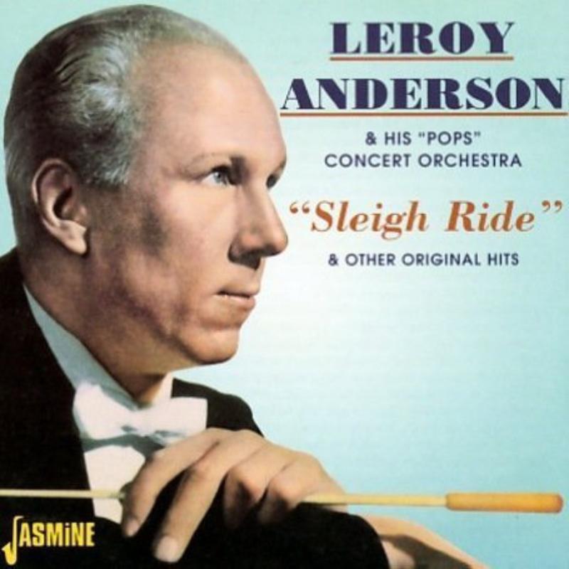 Leroy Anderson: Sleigh Ride And Other Original Hits