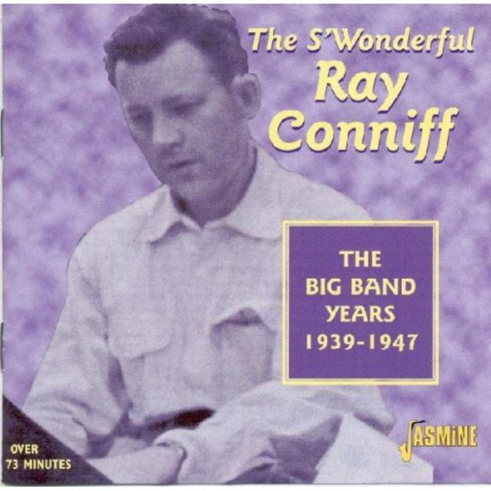 Ray Conniff: The S'Wonderful Ray Conniff: The Big Band Years 1939-1947