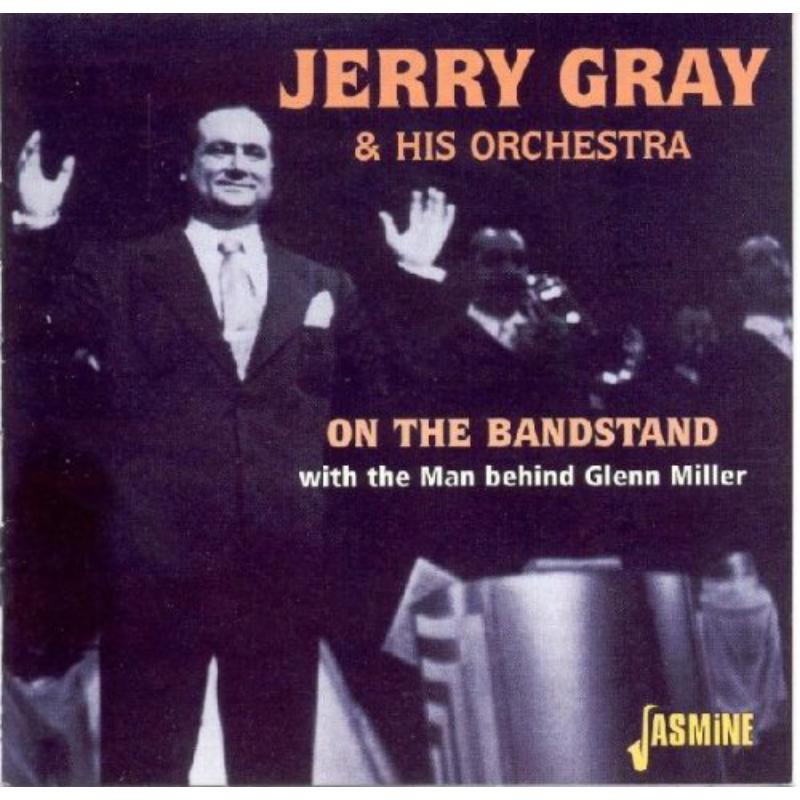 Jerry Gray: On The Bandstand With The Man Behind Glenn Miller