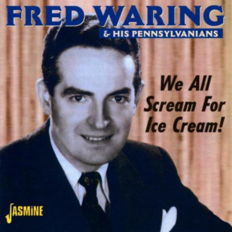 Fred Waring & His Pennsylvanians: We All Scream For Ice Cream