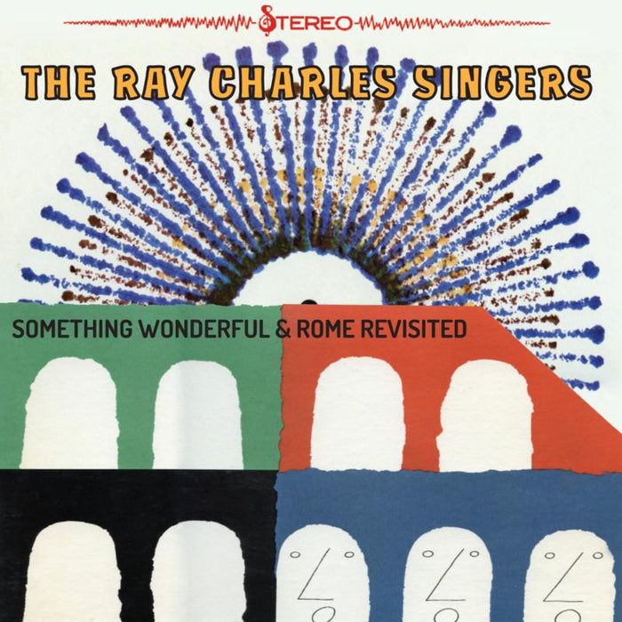 The Ray Charles Singers: Something Wonderful & Rome Revisited