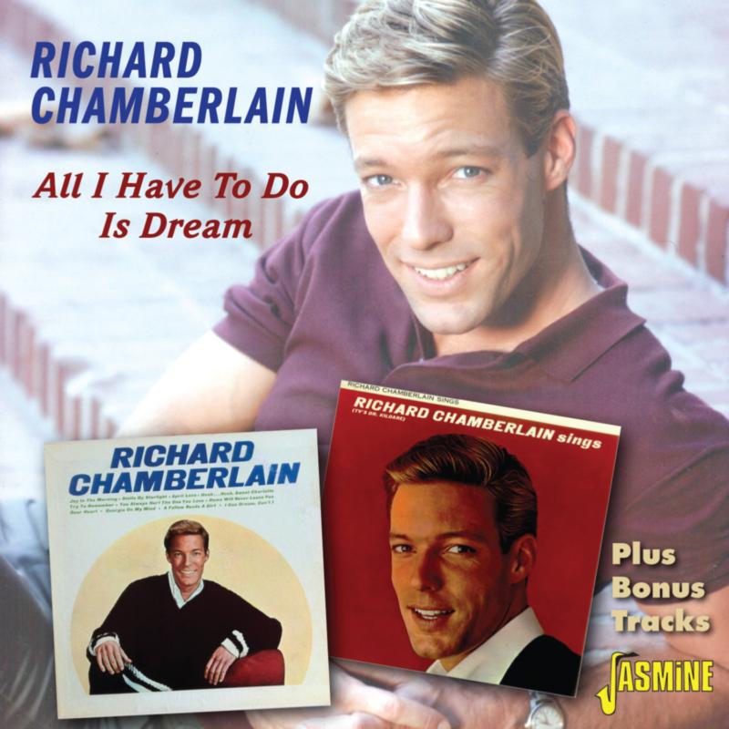 Richard Chamberlain: All I Have To Do Is Dream
