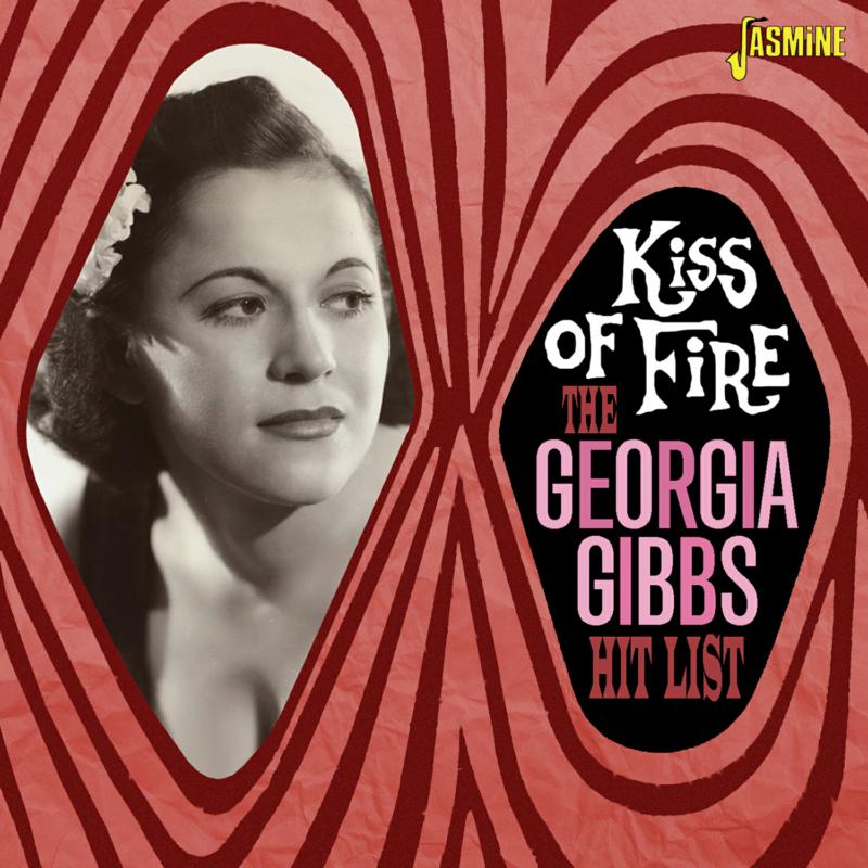 Georgia Gibbs: The Georgia Gibbs Hit List - Kiss of Fire