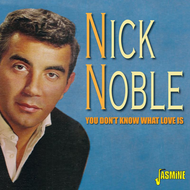 Nick Noble: You Don't Know What Love Is