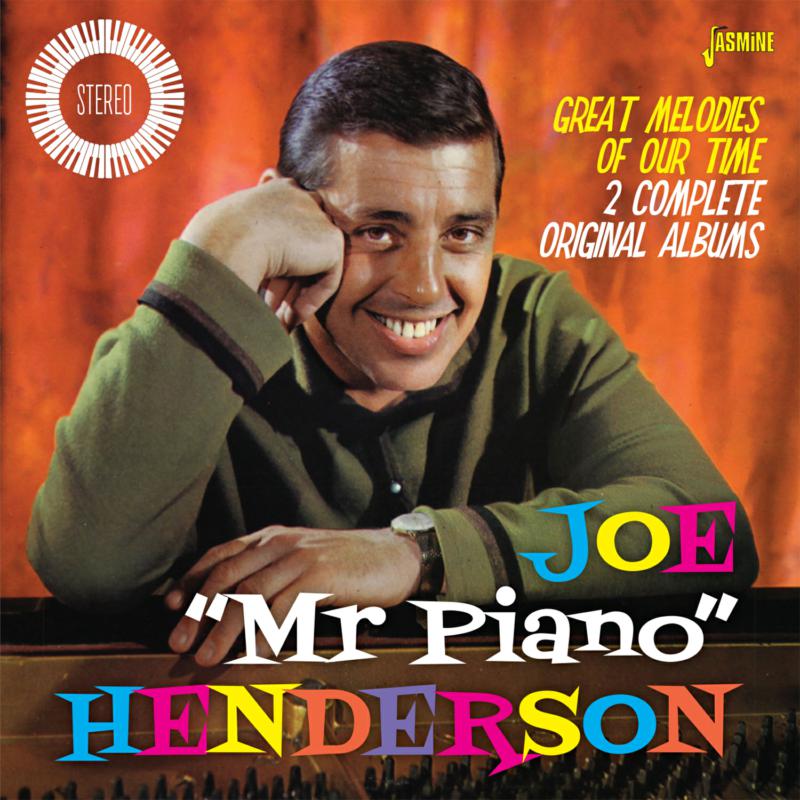 Joe 'Mr Piano' Henderson: Great Melodies Of Our Time - 2 Complete Original Albums