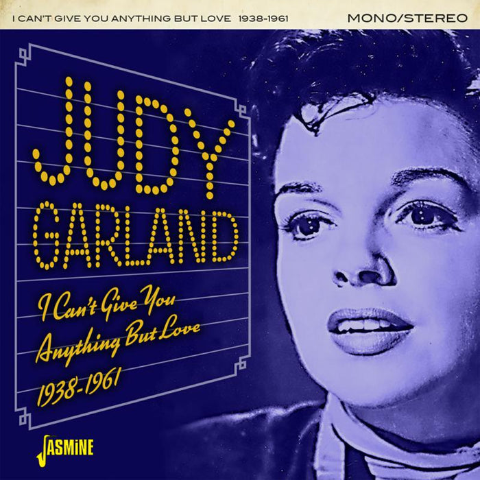 Judy Garland: I Can't Give You Anything But Love 1938-1961