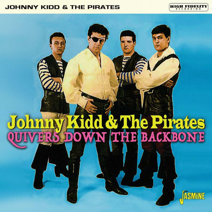 Johnny Kidd & The Pirates: Quivers Down The Backbone