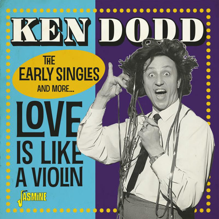 Ken Dodd: Love Is Like A Violin: The Early Singles & More