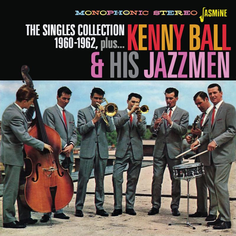 Kenny Ball & His Jazzmen: The Singles Collection 1960-1962 Plus...