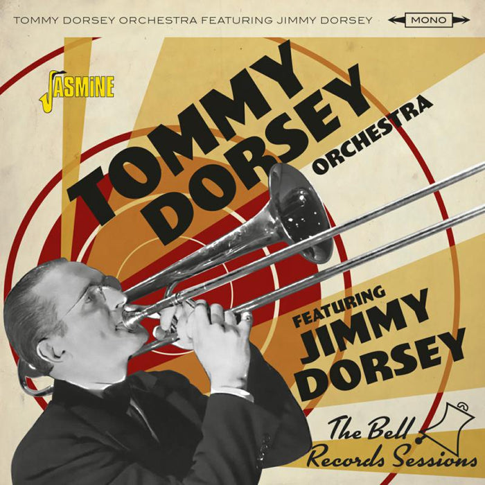 Tommy Dorsey Orchestra & Jimmy Dorsey: The Bell Records Sessions