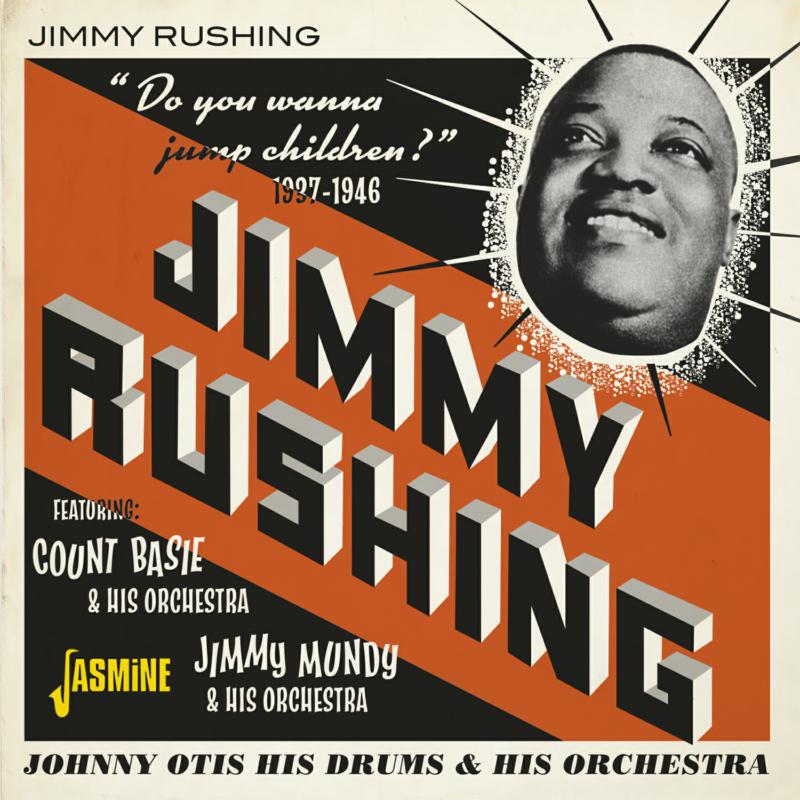 Jimmy Rushing: Do You Wanna Jump Children? 1937-1946