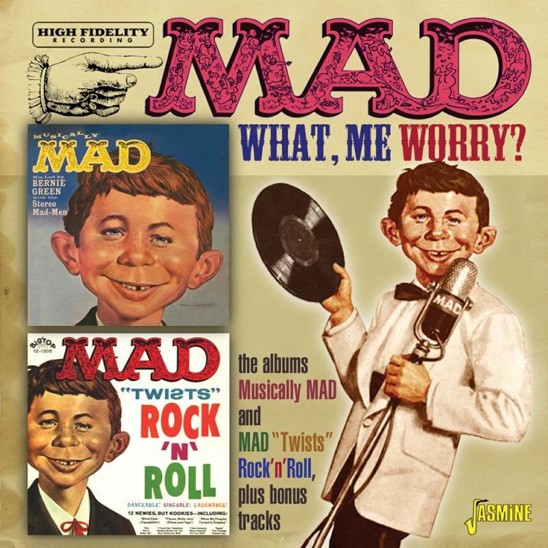 Mad Magazine: What, Me Worry? - The LPs Musically Mad and Mad Twists Rock 'N' Roll Plus Bonus Tracks
