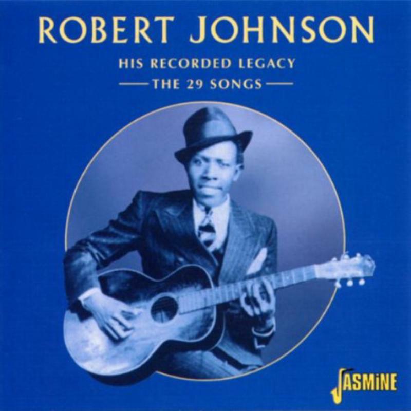 Robert Johnson: His Recorded Legacy: The 29 Songs