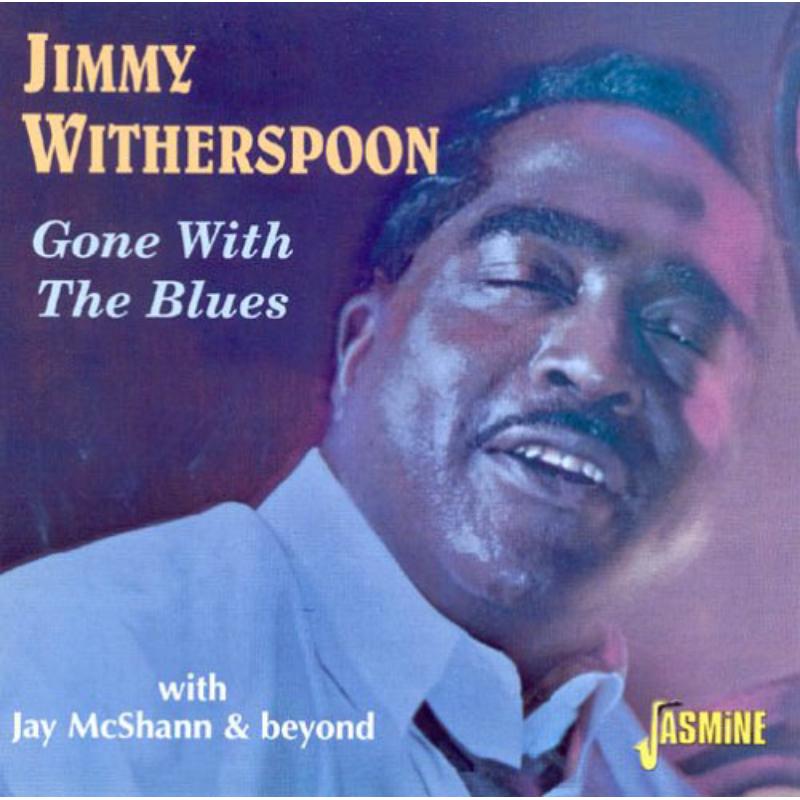 Jimmy Witherspoon: Gone With The Blues