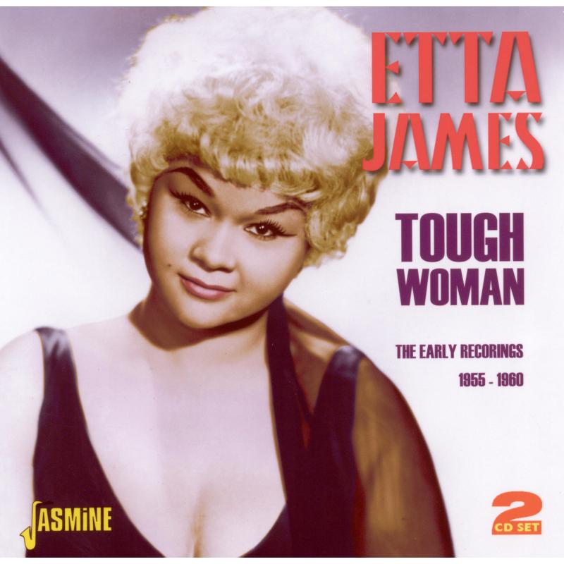 Etta James: Tough Woman: The Early Recordings 1955-1960