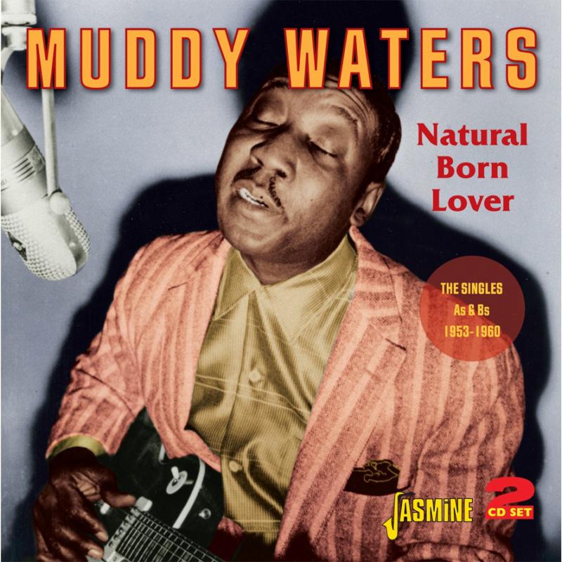 Muddy Waters: Natural Born Lover - The Singles As & Bs 1953-1960