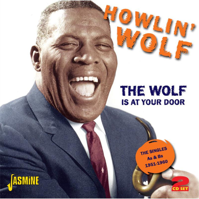 Howlin' Wolf: The Wolf Is At Your Door - The Singles As & Bs 1951-1960