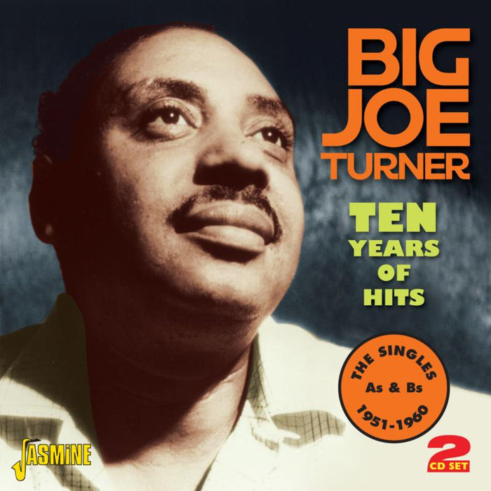 Big Joe Turner: Ten Years Of Hits - The Singles As & Bs 1951-1960