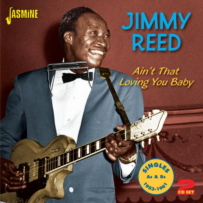 Jimmy Reed: Ain't That Loving You Baby - Singles As & Bs 1953-1961