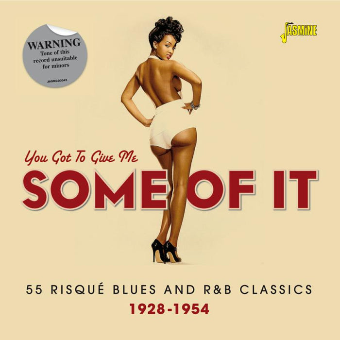 Various Artists: You Got to Give Me Some of It - 55 Risque Blues and R&B Classics 1928-1954