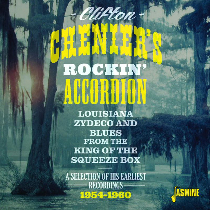 Clifton Chenier: Rockin' Accordion: Louisiana Zydeco and Blues from the King of the Squeeze Box