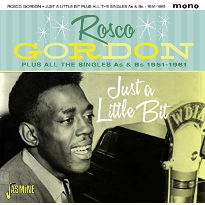 Rosco Gordon: Just a Little Bit Plus All the Singles As & Bs 1951-1961