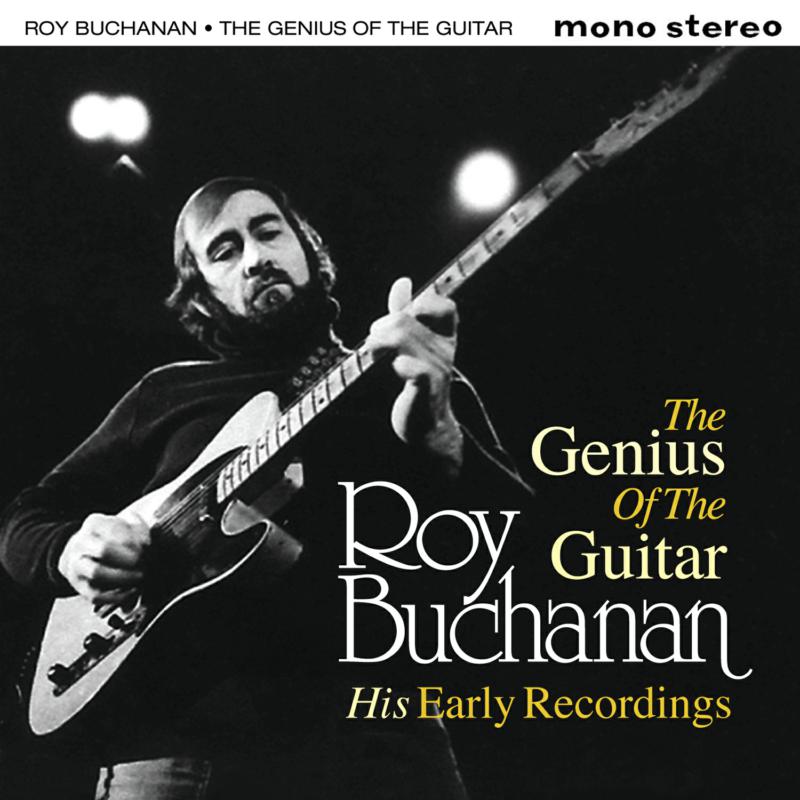 Roy Buchanan: The Genius of Guitar - His Early Recordings