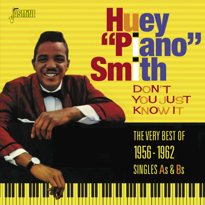Huey "Piano" Smith: Don't You Just Know It - The Very Best Of 1956-1962 - Singles As & Bs
