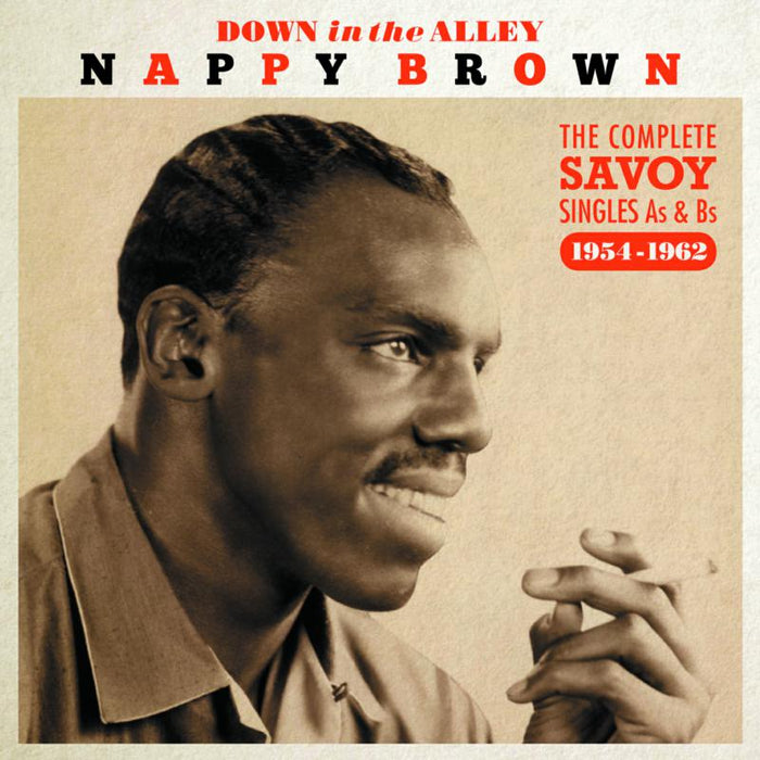 Nappy Brown: Down In The Alley - The Complete Singles As & Bs 1954-1962