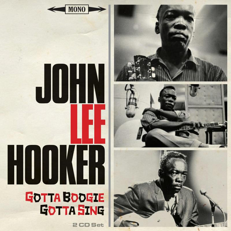 John Lee Hooker: Gotta Boogie, Gotta Sing