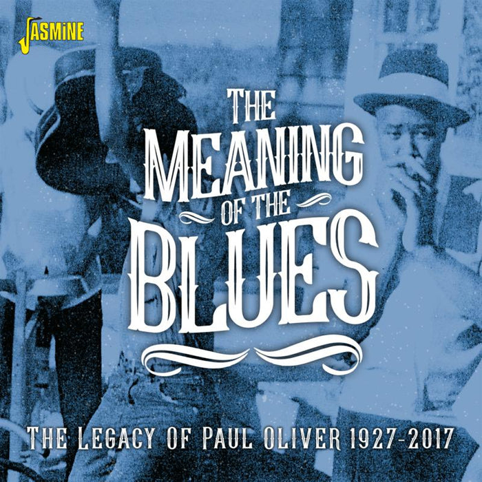 Various Artists: The Meaning of the Blues - The Legacy of Paul Oliver 1927-2017