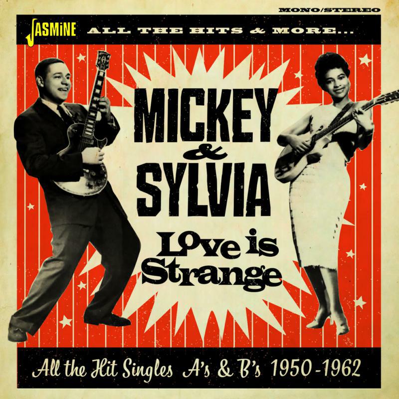 Mickey & Sylvia: Love Is Strange - All The Hit Singles A's & B's 1950-1962