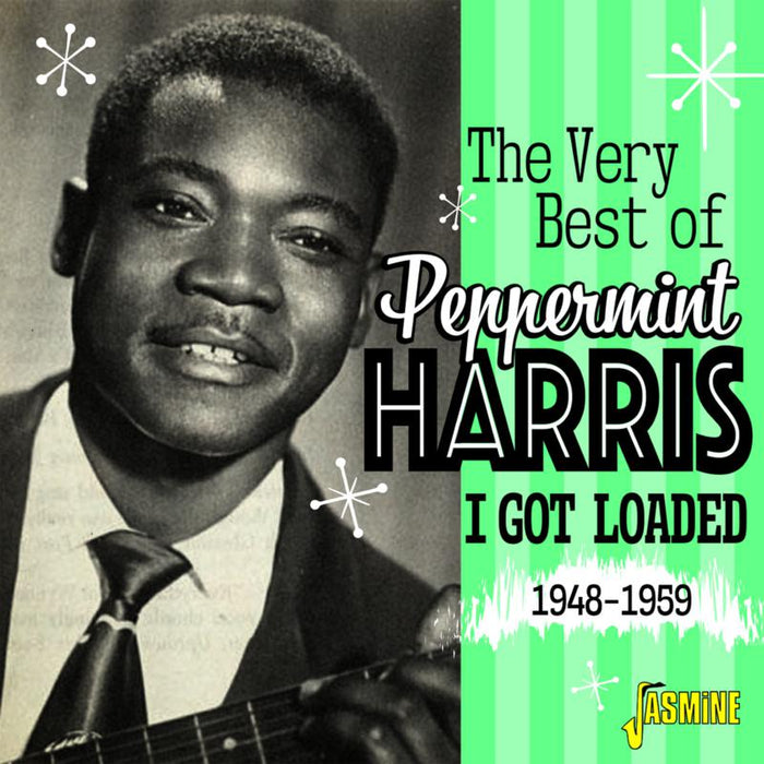 Peppermint Harris: The Very Best of Peppermint Harris - I Got Loaded 1948-1959